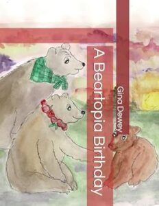 A Beartopia Birthday Gina Dewey Book 15 - A Beartopia Birthday