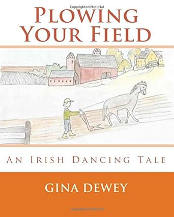 Book 19 - Plowing Your Field An Irish Dancing Tale